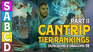 Tier Ranking Cantrips in DampD 5e Part 2 [upl. by Tnerual]