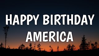 Toby Keith  Happy Birthday America Lyrics [upl. by Terle]