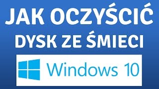 Oczyszczanie dysku i systemu ze śmieci  Windows 10 [upl. by Levona]