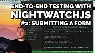 Endtoend testing with NightwatchJS 2 Submitting a form [upl. by Chinua]