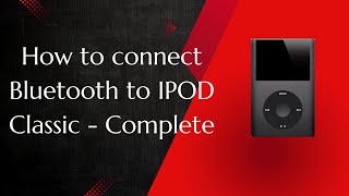 How to connect Bluetooth to IPOD Classic  Complete [upl. by Udell]