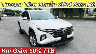 Tucson Tiêu Chuẩn 2024 Siêu Rẻ  Khi Giảm 50 TTB  XE Hyundai [upl. by Neneek]