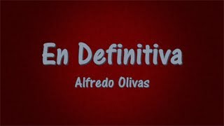 En definitiva  Alfredo Olivas LetraLyrics ESTUDIO [upl. by Fulvia]