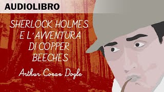 Sherlock Holmes e lavventura di Copper Beeches Di Arthur C Doyle  Audiolibro in italiano [upl. by Nnaed]