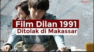 Film Dilan 1991 dan Ditolak di Makassar Ini Penyebabnya [upl. by Parhe]