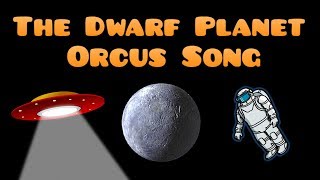 The Dwarf Planet Orcus Song  Orcus Song for Kids  Orcus Facts  Silly School Songs [upl. by Ateloj13]