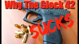 Why the Glock 42 SUCKS [upl. by Fanchie]