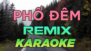 PHỐ ĐÊM REMIX KARAOKE  HƯƠNG NGỌC VÂN [upl. by Jaquenette533]