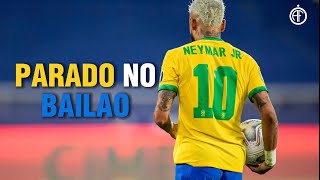 Neymar JR  Parado No Bailao  Best Dancing Skills and Goals  4K [upl. by Ona800]