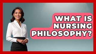 What Is Nursing Philosophy  Nursing Knowledge Exchange [upl. by Wisnicki]