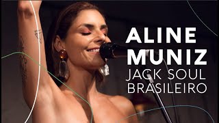 Jack Soul Brasileiro I Aline Muniz [upl. by Ehlke]