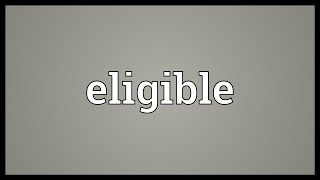 Eligible Meaning [upl. by Keeler]