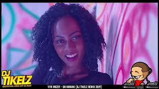 Yiya Mozey  Oh Nanana DJ Tikelz Remix 2019 [upl. by Courtenay735]