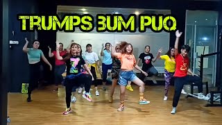 TRUMPS BUM PUQ  ZUMBA REMIX  CHOREO ZIN CHICIE [upl. by Tollmann]