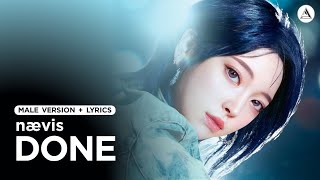 naevis  Done  MALE VERSION  LYRICS [upl. by Joyann]