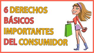 ¿Cuáles son los DERECHOS del CONSUMIDOR 🤔  6 DERECHOS BÁSICOS👌 IMPORTANTES que debes de CONOCER 🤓 [upl. by Corenda]