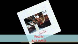 Bob James  ROSALIE [upl. by Matti]