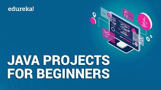 Java Projects for Beginners  Java Open Source Projects  Java Certification Training  Edureka [upl. by Tak]