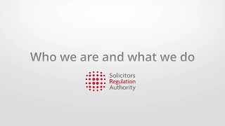 Solicitors Regulation Authority Who we are and what we do [upl. by Jempty]