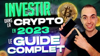 COMMENT INVESTIR DANS LA CRYPTO MONNAIE EN 2023  Le Guide 100 Débutant [upl. by Joellyn]