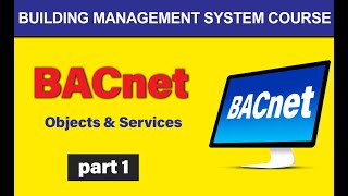 BACnet What is BACnet Protocol BACnet Objects Services Explained  BMS Training 2021 [upl. by Eyssej]