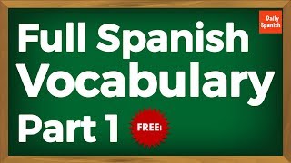 Spanish Vocabulary ★ FULL Spanish Vocabulary Part 1 ★ Learn Spanish [upl. by Courtney]