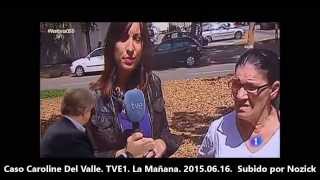 Caso Caroline del Valle  ¿Dónde está Caroline del Valle TVE1 La Mañana Ventana QSD 20150616 [upl. by Nosreffej]