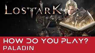 LOST ARK  How does Paladin Play [upl. by Aleek830]