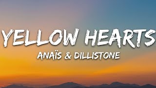 anaïs x Dillistone  Yellow Hearts Lyrics 7clouds Release [upl. by Casabonne]