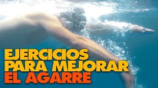 Cómo nadar mejor Ejercicios para mejorar el agarre en natación [upl. by Addy956]