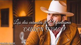 Cabrón y vago  Los dos Carnales ft El Fantasma LYRIC VIDEO [upl. by Guglielmo]