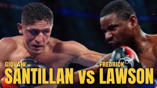 GIOVANI SANTILLAN VS FREDRICK LAWSON FIGHT  HIGHLIGHTS [upl. by Lehacim375]