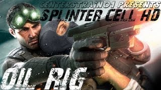 Splinter Cell Stealth Walkthrough  Part 4  Oil Rig  CenterStrain01 [upl. by Esnofla130]