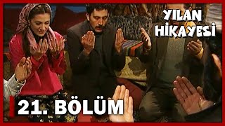 Yılan Hikayesi 21 Bölüm  FULL BÖLÜM [upl. by Ttegdirb]