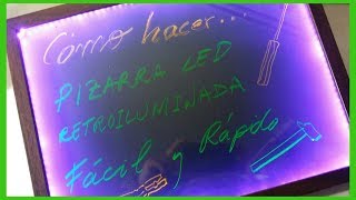 CÓMO HACER UNA PIZARRA LED FLUORESCENTE [upl. by Aidroc]