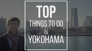 Top 10 Things to Do in Yokohama [upl. by Bertelli]