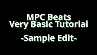 MPC Beats Very Basic Tutorial Sample Edit [upl. by Nette]