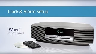 Bose Wave III  Clock amp Alarm Setup [upl. by Constancia411]