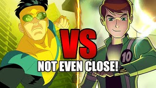 Why Invincible VS Ben 10 Isnt Even Close [upl. by Mariano216]