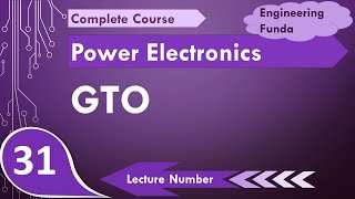 GTO  Gate Turn Off Thyristor Basics Symbol Structure Working amp Characteristics Explained [upl. by Brosine]