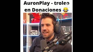 AURONPLAY TROLEO EN DONACIONES [upl. by Inasah]