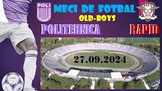 POLITEHNICA TIMIȘOARA  RAPID BUCUREȘTI  Meci amical OLDBOYS 27092024 Repriza 1 [upl. by Tsirhc]