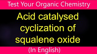 Acid Catalysed Cyclization of Squalene oxide I Problem [upl. by Hankins]