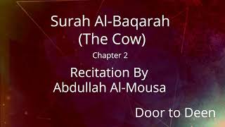 Surah AlBaqarah The Cow Abdullah AlMousa Quran Recitation [upl. by Roselani687]