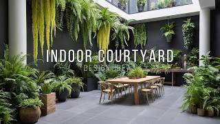 Transform Your Home with Stunning Indoor Courtyard Design Ideas [upl. by Dumas]