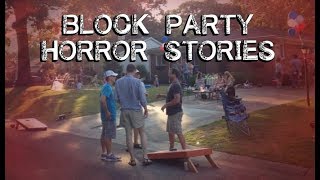 3 Disturbing True Block Party Stories [upl. by Goldfarb193]