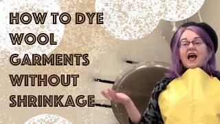 How to dye wool garments with minimal shrinkage [upl. by Penland]