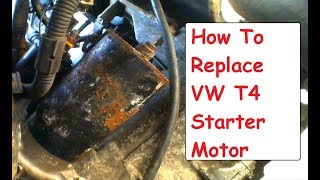 How To Replace Starter Motor VW T4 Starter Motor Replacement Guide [upl. by Donalt546]