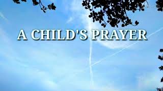 A Childs Prayer Lyrics [upl. by Yrtnej656]