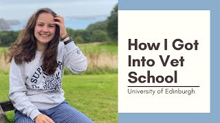 How I Got Into Edinburgh For Veterinary Science [upl. by Niamjneb577]